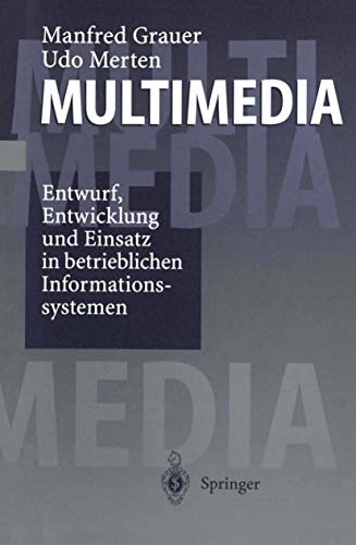 Stock image for Multimedia : Entwurf, Entwicklung und Einsatz in betrieblichen Informationssystemen for sale by Chiron Media