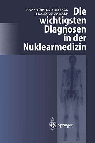 9783540619109: Die Wichtigsten Diagnosen in der Nuklearmedizin