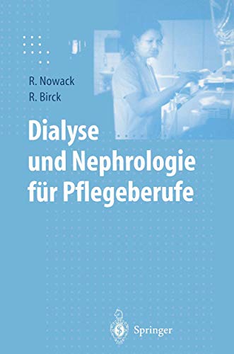 Dialyse und Nephrologie für Pflegeberufe - Nowack, Rainer und Rainer Birck