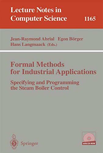 9783540619291: Formal Methods for Industrial Applications: Specifying and Programming the Steam Boiler Control (Lecture Notes in Computer Science, 1165)