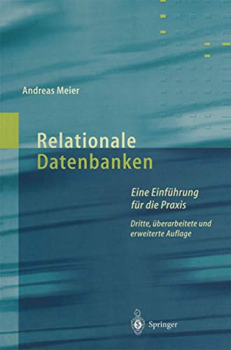 Beispielbild fr Relationale Datenbanken: Eine Einfhrung fr die Praxis zum Verkauf von Gabis Bcherlager