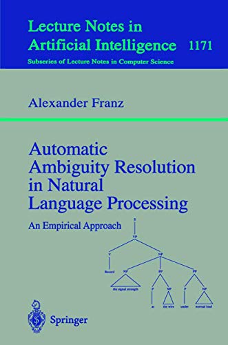 Stock image for Automatic Ambiguity Resolution in Natural Language Processing : An Empirical Approach for sale by Chiron Media