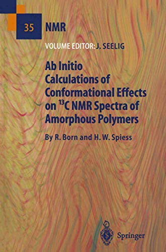 Imagen de archivo de Ab Initio Calculations of Conformational Effects on 13C NMR Spectra of Amorphous Polymers (NMR Basic Principles and Progress, No. 35) a la venta por Zubal-Books, Since 1961