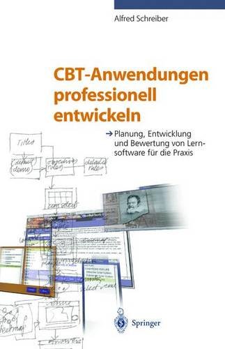 Beispielbild fr CBT-Anwendungen professionell entwickeln : Planung, Entwicklung und Bewertung von Lernsoftware fr die Praxis. zum Verkauf von Buchpark