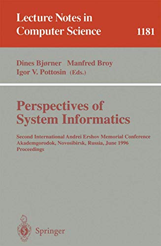 Stock image for Perspectives of System Informatics: Second International Andrei Ershov Memorial Conference, Akademgorodok, Novosibirsk, Russia, June 24.99 - 28, 1996; Proceedings (Lecture Notes in Computer Science) for sale by GuthrieBooks