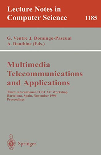 Stock image for Multimedia, Telecommunications, and Applications: Third International COST 237 Workshop, Barcelona, Spain, November 25 - 27, 1996, Proceedings (Lecture Notes in Computer Science, 1185) for sale by Irish Booksellers