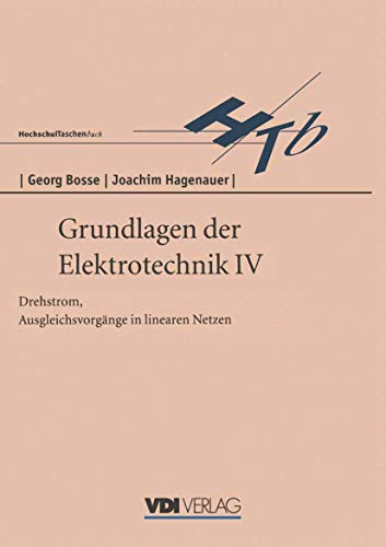 Stock image for Grundlagen der Elektrotechnik IV : Drehstrom, Ausgleichsvorgange in linearen Netzen for sale by Chiron Media