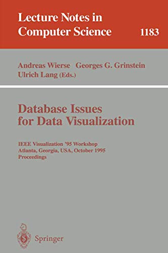 Beispielbild fr Database Issues for Data Visualization: IEEE Visualization '95 Workshop, Atlanta, Georgia, USA, October 28, 1995. Proceedings (Lecture Notes in Computer Science v. 1183) zum Verkauf von Zubal-Books, Since 1961