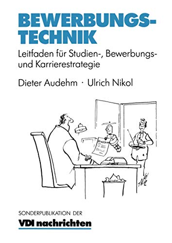Stock image for Bewerbungstechnik: Leitfaden fr Studien-, Bewerbungs- und Karrierestrategie (VDI-Buch) for sale by medimops