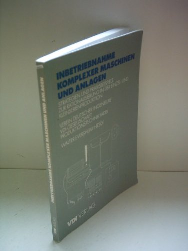 9783540623083: Inbetriebnahme komplexer Maschinen und Anlagen: Strategien und Praxisbeispiele zur Rationalisierung in der Einzel- und Kleinserienproduktion (VDI-Buch) (German Edition)