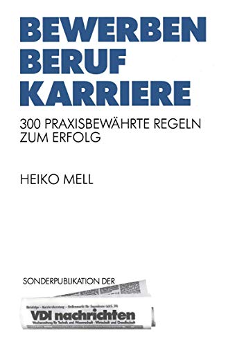 Stock image for Bewerben Beruf Karriere: 300 Praxisbewahrte Regeln Zum Erfolg for sale by Chiron Media