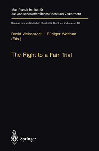 9783540625933: The Right to a Fair Trial: v. 129 (Beitrage zum Auslandischen Offentlichen Recht und Volkerrecht)