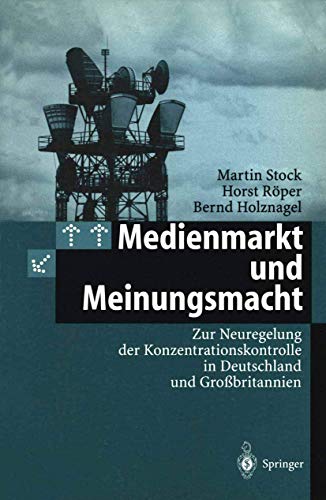 9783540626015: Medienmarkt und Meinungsmacht: Zur Neuregelung der Konzentrationskontrolle in Deutschland und Grobritannien