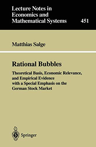 Rational Bubbles : Theoretical Basis, Economic Relevance, and Empirical Evidence with a Special Emphasis on the German Stock Market - Matthias Salge