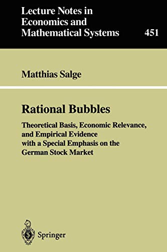 Rational Bubbles/theoretical Basis, Economic Relevance, And Empirical Evidence With A Special Emp...