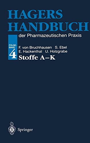 9783540626442: Hagers Handbuch der Pharmazeutischen Praxis: Folgeband 4: Stoffe A-K