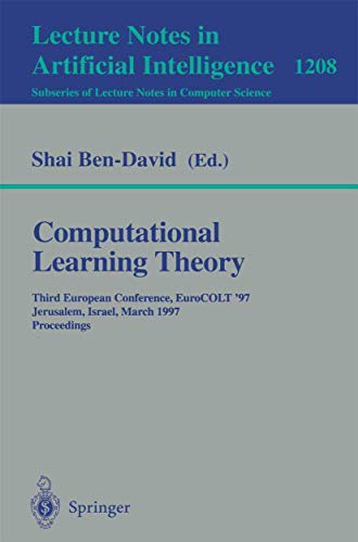 Image d'archives pour Computational Learning Theory: Third European Conference, EuroCOLT '97, Jerusalem, Israel, March 17 - 19, 1997, Proceedings (Lecture Notes in Computer Science, 1208) mis en vente par Ria Christie Collections