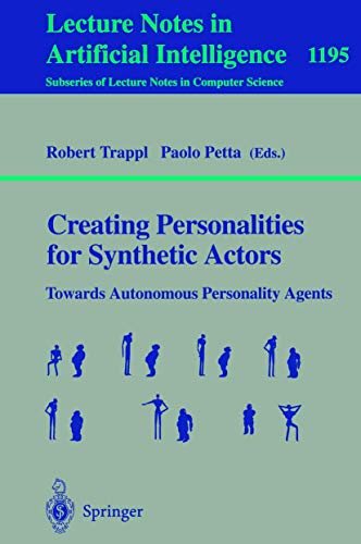 Beispielbild fr Creating Personalities for Synthetic Actors: Towards Autonomous Personality Agents (Lecture Notes in Computer Science, 1195) zum Verkauf von Solr Books