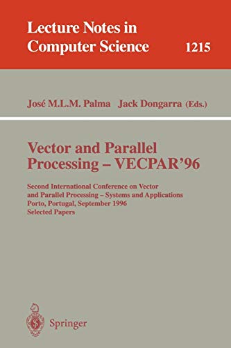 9783540628286: Vector and Parallel Processing - VECPAR'96: Second International Conference on Vector and Parallel Processing - Systems and Applications, Porto, ... 1215 (Lecture Notes in Computer Science)