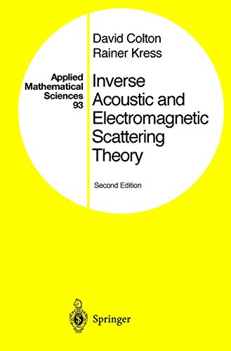 Inverse Acoustic and Electromagnetic Scattering Theory (Applied Mathematical Sciences) - Colton, David, Kress, Rainer