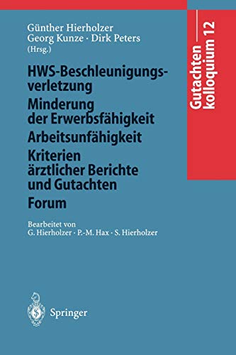 9783540628392: Gutachtenkolloquium 12: HWS-Beschleunigungsverletzung/Minderung der Erwerbsfhigkeit/Arbeitsunfhigkeit/Kriterien rztlicher Berichte und Gutachten/Forum (German Edition)