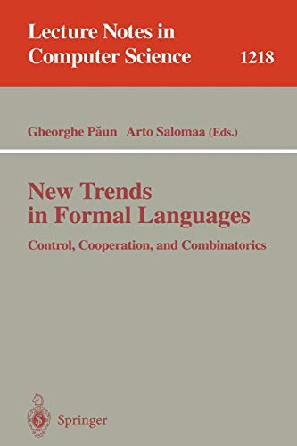 Stock image for New Trends in Formal Languages: Control, Cooperation, and Combinatorics: 1218 (Lecture Notes in Computer Science) for sale by Anybook.com