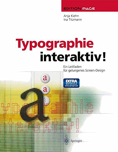 Typographie interaktiv! Ein Leitfaden für gelungenes Screen-Design - Kiehn, Anja, Ina Titzmann und W. Zeitvogel