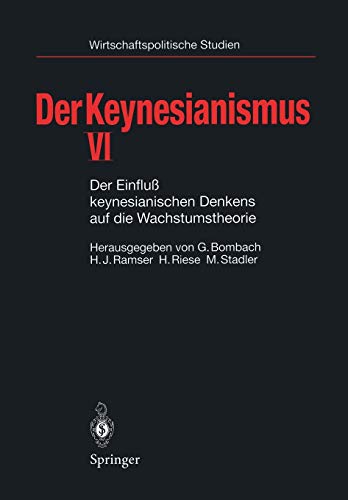 Stock image for Der Keynesianismus VI : Der Einflu keynesianischen Denkens auf die Wachstumstheorie for sale by Chiron Media