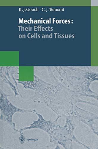 Mechanical Forces: Their Effects on Cells and Tissues (9783540629283) by C. J. Tennant Keith J. Gooch K. J. Gooch; Christopher J. Tennant