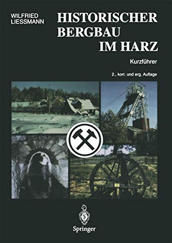 9783540629306: Historischer Bergbau Im Harz: Ein Kurzfhrer