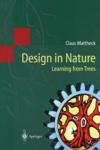 Design in Nature: Learning from Trees - Mattheck, Claus