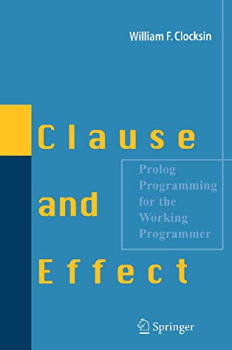 Stock image for Clause and Effect : Prolog Programming for the Working Programmer for sale by Better World Books: West