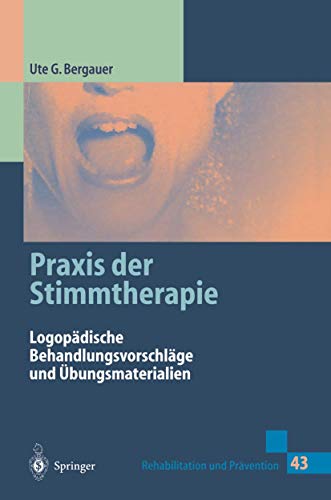 Beispielbild fr Praxis der Stimmtherapie: Logopdische Behandlungsvorschlge und bungsmaterialien (Rehabilitation Und Prvention) von Ute G. Bergauer (Autor), G. Wirth Praxis der Stimmtherapie Logopdische Behandlungsvorschlge und bungsmaterialien Rehabilitation Und Prvention zum Verkauf von BUCHSERVICE / ANTIQUARIAT Lars Lutzer