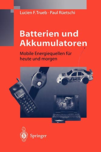 Imagen de archivo de Batterien und Akkumulatoren: Mobile Energiequellen fr Heute und Morgen (German Edition) a la venta por medimops