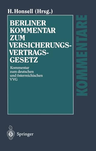 Stock image for Berliner Kommentar zum Versicherungsvertragsgesetz: Kommentar zum deutschen und sterreichischen VVG Honsell, Heinrich; Baumann, H.; Beckmann, R.; Dallmayr, R.; Drner, H.; Gruber, M.; Harrer, F.; Hohlfeld, K.; Honsell, T.; Hbsch, M.; Riedler, A.; Roth, W.-H.; Schauer, M.; Schwintowski, H.-P.; Staudinger, A. and Voit, W. for sale by BUCHSERVICE / ANTIQUARIAT Lars Lutzer