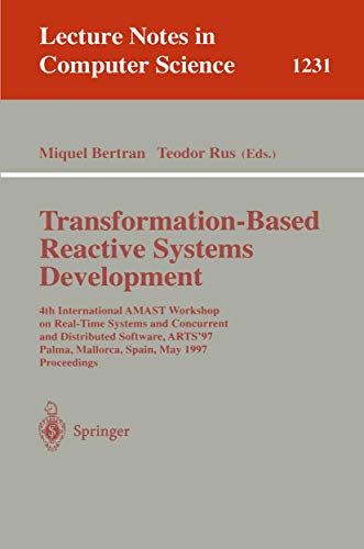 Beispielbild fr Transformation-Based Reactive Systems Development: 4th International Amast Workshop on Real-Time Systems and Concurrent and Distributed Soft zum Verkauf von Ammareal