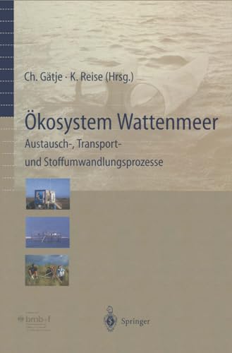 Ökosystem Wattenmeer / The Wadden Sea Ecosystem: Austausch-, Transport- und Stoffumwandlungsprozesse / Exchange Transport and Transformation Processes