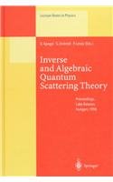 9783540630210: Inverse and Algebraic Quantum Scattering Theory: Proceedings of a Conference Held at Lake Balaton, Hungary, 3-7 September 1996