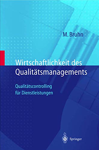 Wirtschaftlichkeit des Qualitätsmanagements : Qualitätscontrolling für Dienstleistungen - Manfred Bruhn