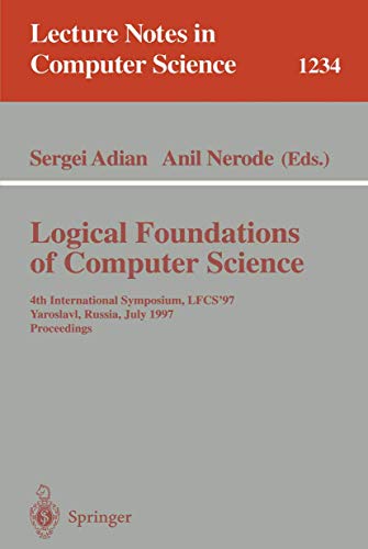 Stock image for Logical Foundations of Computer Science: 4th International Symposium, LFCS'97, Yaroslavl, Russia, July, 6 - 12, 1997, Proceedings (Lecture Notes in Computer Science v. 1234) for sale by Zubal-Books, Since 1961