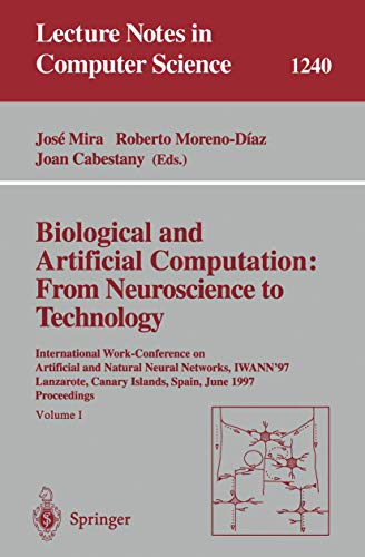 Imagen de archivo de Biological and Artificial Computation: From Neuroscience to Technology: International Work-Conference on Artificial and Natural Neural Networks, . (Lecture Notes in Computer Science) a la venta por GuthrieBooks