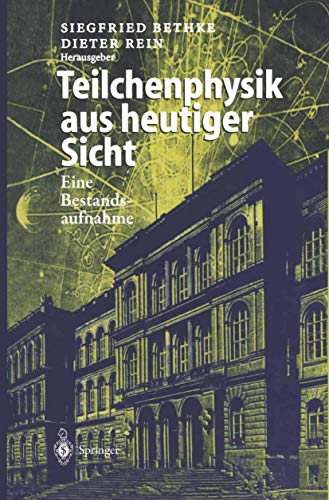 Beispielbild fr Teilchenphysik aus heutiger Sicht : Eine Bestandsaufnahme aus Anlass des Kolloquiumstages "125 Jahre Teilchenphysik in Aachen" zum Verkauf von Buchpark