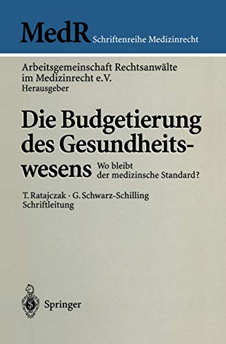 Stock image for Die Budgetierung des Gesundheitswesens: Wo bleibt der medizinische Standard? (MedR Schriftenreihe Medizinrecht) (German Edition) for sale by Lucky's Textbooks