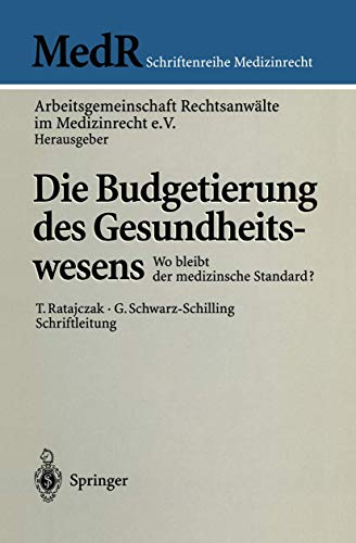 Stock image for Die Budgetierung des Gesundheitswesens: Wo bleibt der medizinische Standard? (MedR Schriftenreihe Medizinrecht) (German Edition) for sale by Revaluation Books