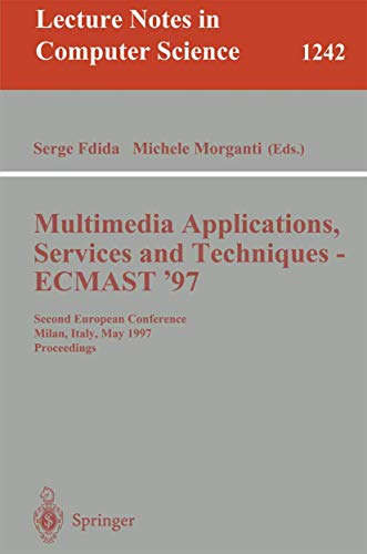 Imagen de archivo de Multimedia Applications, Services and Techniques - Ecmast 97: Second European Conference, Milan, Italy, May 21-23, 1997. Proceedings: 1242 (Lecture Notes in Computer Science) a la venta por Anybook.com