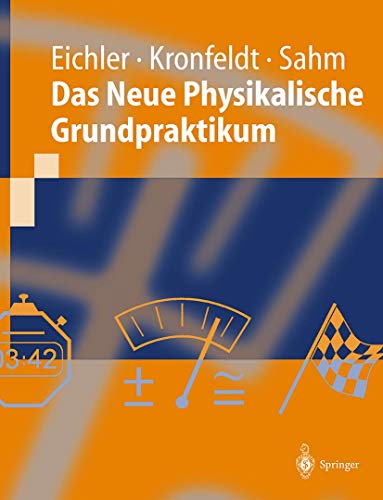 Imagen de archivo de Das Neue Physikalische Grundpraktikum (Springer-Lehrbuch) (German Edition) a la venta por The Second Reader Bookshop