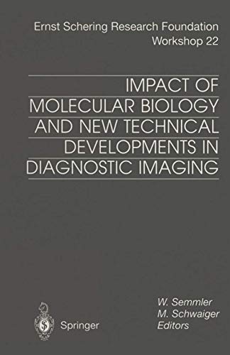 Stock image for Impact of Molecular Biology and New Technical Developments in Diagnostic Imaging (Ernst Schering Foundation Symposium Proceedings) for sale by dsmbooks