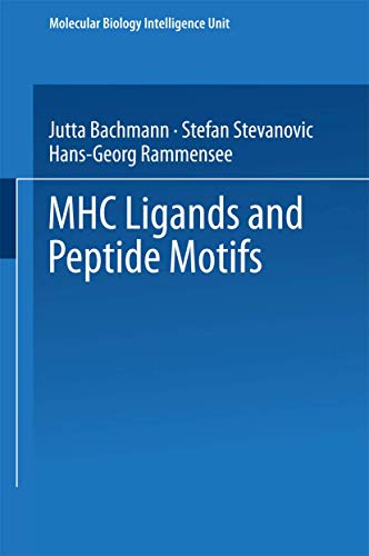 9783540631255: MHC Ligands and Peptide Motifs (Molecular Biology Intelligence Unit)