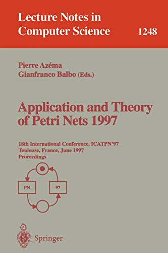 9783540631392: Application and Theory of Petri Nets 1997: 18th International Conference, Icatpn'97 Toulouse, France, June 23-27, 1997 : Proceedings