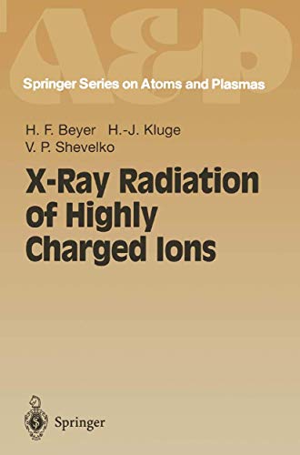 X-Ray Radiation of Highly Charged Ions. - H. F Beyer